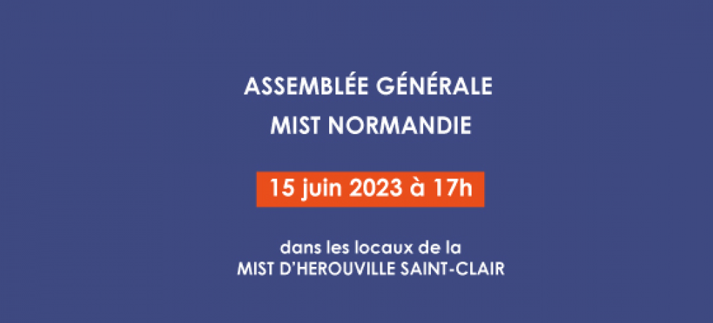 Assemblée Générale  - L'actualité de MIST Normandie