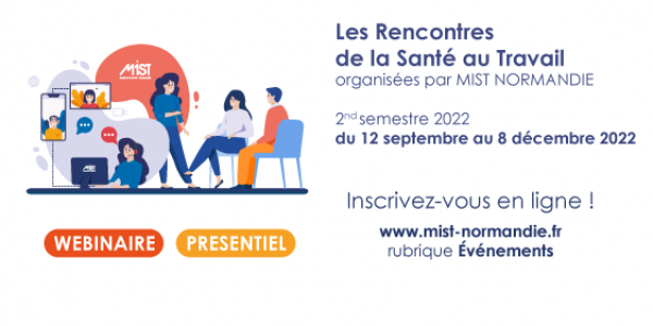 Rencontres de la Santé au Travail 2nd semestre 2022 : inscrivez-vous ! - L'actualité de MIST Normandie