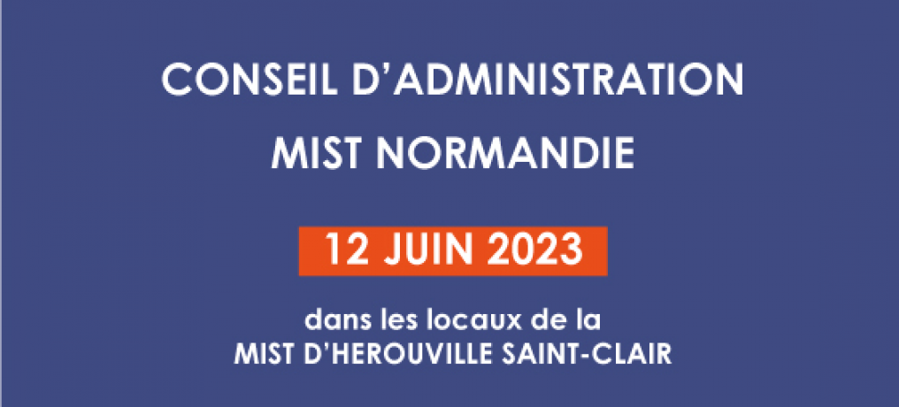 Conseil d'administration  - L'actualité de MIST Normandie