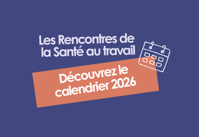 Rencontres Santé Travail 2026 : comprendre, échanger, agir ensemble - MIST