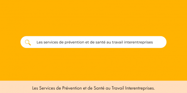 Quelles sont les missions des Services de Prévention et de Santé au Travail Interentreprises ?