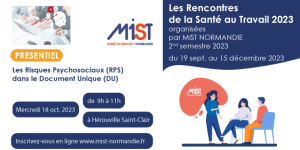 RST 2023 : Les Risques Psychosociaux (RPS) dans le Document Unique (DU) (presentiel) - 18/10/2023 - Évènements de MIST Normandie