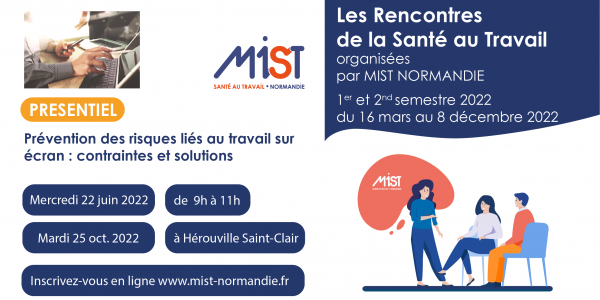 RST 2022 : Prévention des risques liés au travail sur écran : contraintes et solutions (presentiel) - 25/10/2022 - Évènements de MIST Normandie