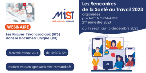 RST 2023 : Les Risques Psychosociaux (RPS) dans le Document Unique (DU) (webinaire) - 29/11/2023 - Évènements de MIST Normandie