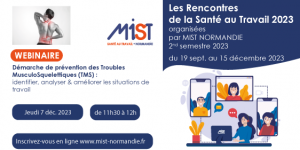 RST 2023 : Démarche de prévention des Troubles Musculo-Squelettiques (TMS)  (webinaire) - 7/12/2023 - MIST Normandie