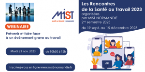RST 2023 : Prévenir et faire face à un événement grave au travail (webinaire) - 21/11/2023 - Évènements de MIST Normandie
