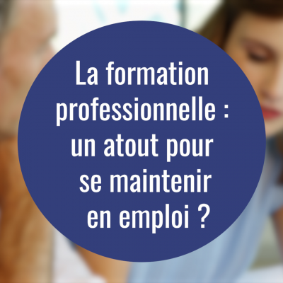 Les clés du maintien en emploi : la formation professionnelle